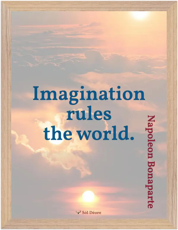 Premium framed print—Imagination rules the world (Napoleon) - Image 5