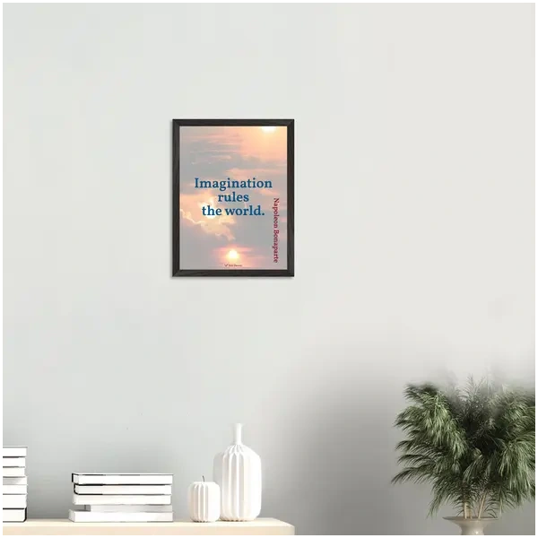 Premium framed print—Imagination rules the world (Napoleon) - Image 3