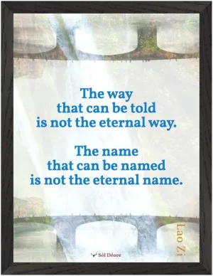 Premium framed print—The way that can be told (Lao Zi)