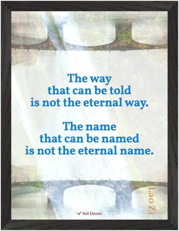Premium framed print—The way that can be told (Lao Zi)