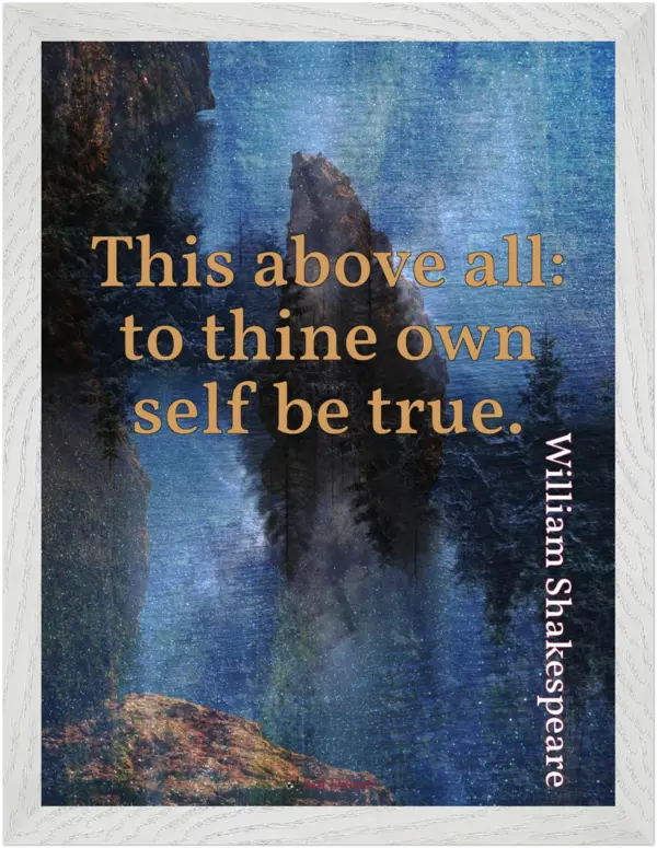 Premium framed print—To thine own self be true (William Shakespeare)