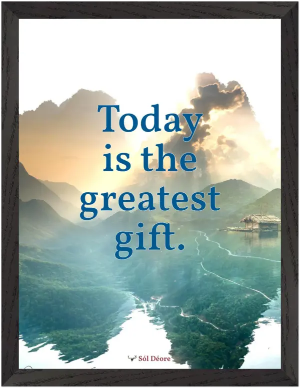 Premium framed print—Today is the greatest gift