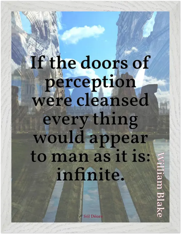 A white framed print with a quote from Blake, 'If the doors of perception were cleansed every thing would appear to man as it is: infinite.'