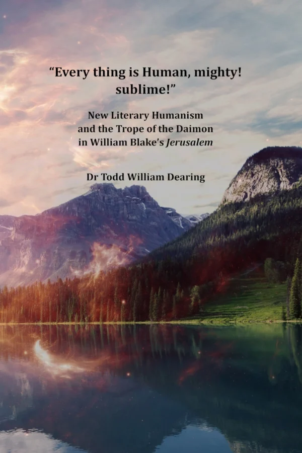 Everything is human, mighty! sublime!: New literary humanism and the trope of the daimon in William Blake's Jerusalem
